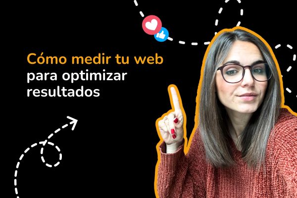 Cómo medir tu web para optimizar resultados